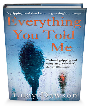 Everything You Told Me Lucy Dawson